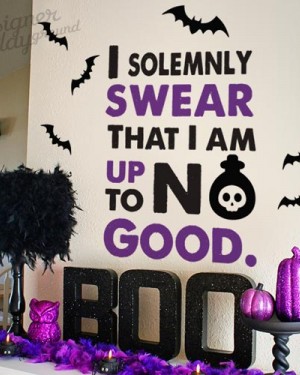 Halloween Quote - I Solemnly Swear That I Am Up To No Good