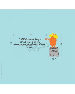 Unless Tree Stump with Quote and Lorax Dr Seuss Character